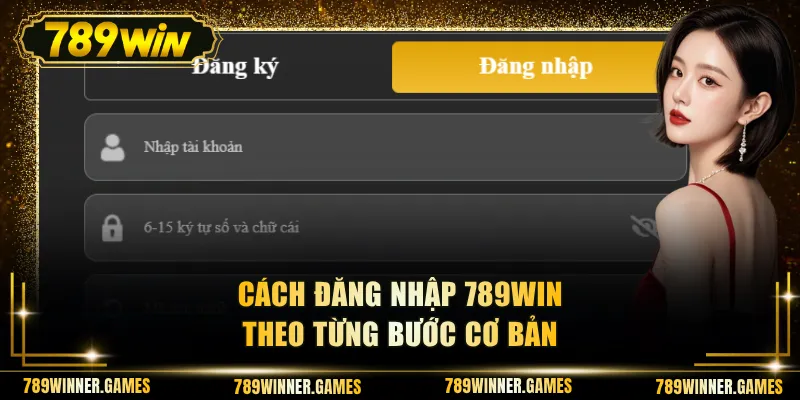 Cách đăng nhập 789WIN theo từng bước cơ bản