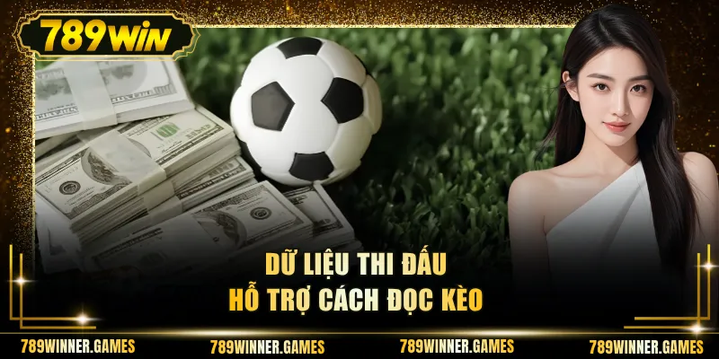 Dữ liệu thi đấu hỗ trợ cách đọc kèo