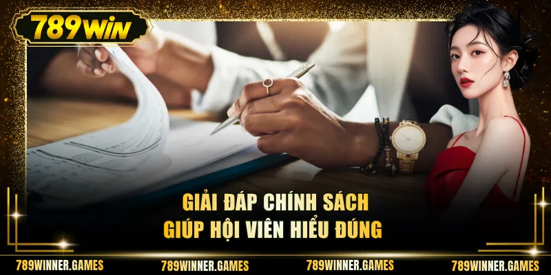 Giải đáp chính sách giúp hội viên hiểu đúng
