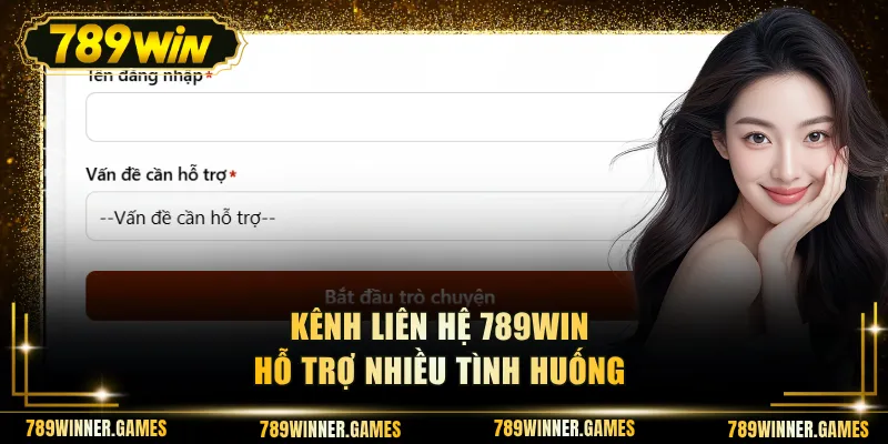 Kênh liên hệ 789WIN hỗ trợ nhiều tình huống