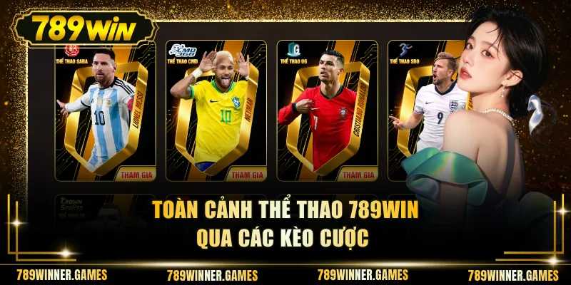 Toàn cảnh thể thao 789WIN qua các kèo cược